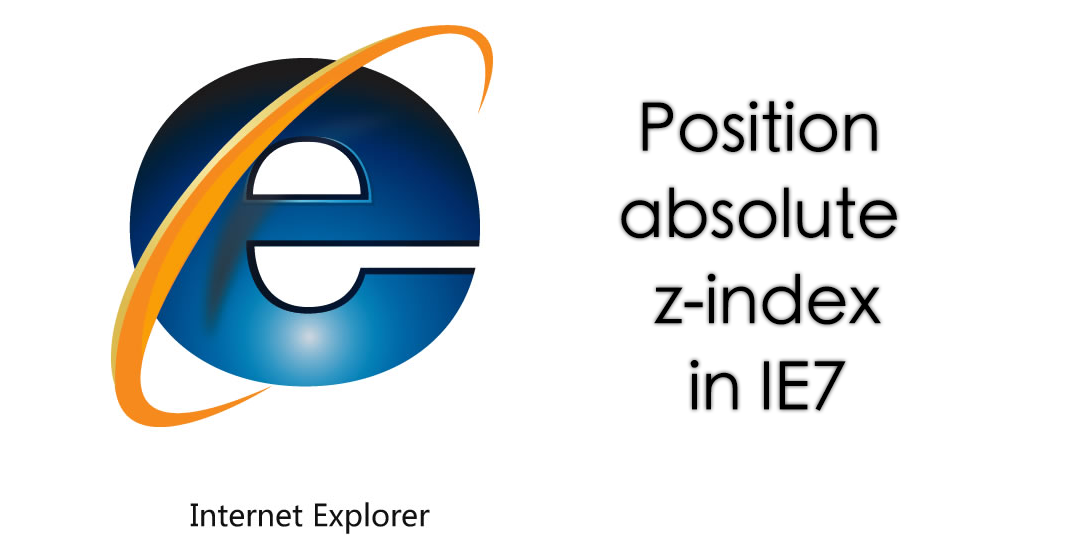 How to fix position absolute z-index bug in IE7